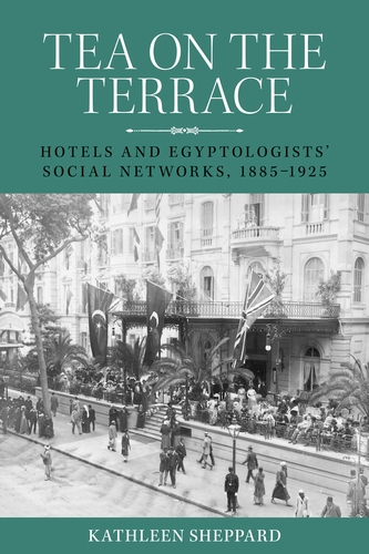 Dr. Kathleen Sheppard's book Tea on the Terrace details the influence European-style hotels in Egypt had in the archaeological expeditions of the late 19th and early 20th centuries.